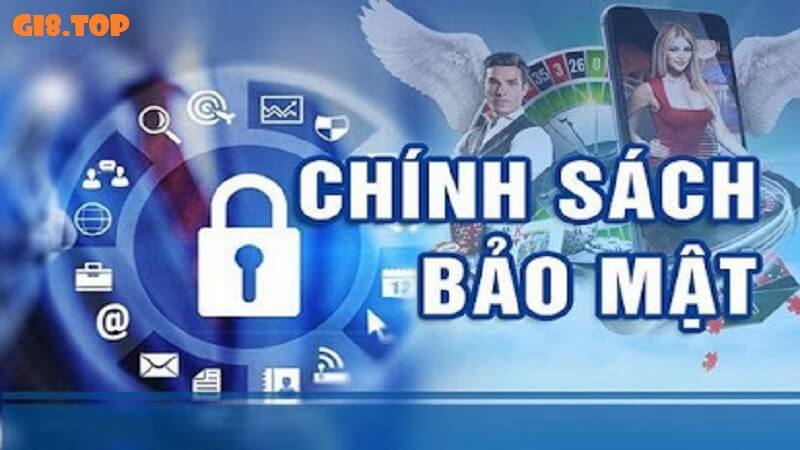 Nắm rõ chính sách bảo mật Gi8