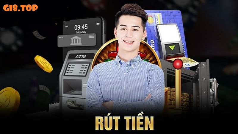 Khái niệm rút tiền tại Gi8